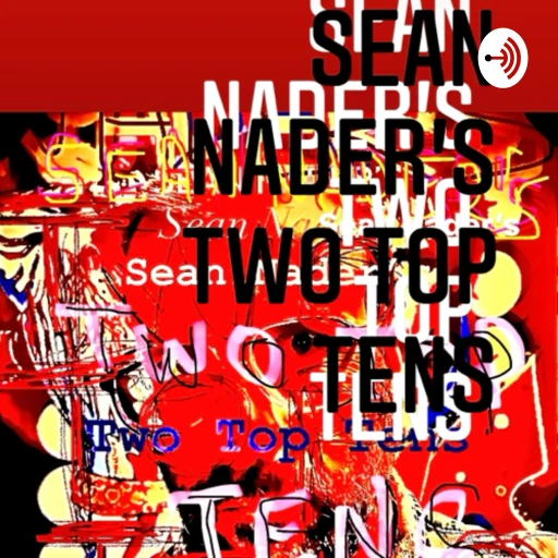 Sean Nader’s Two Top Tens