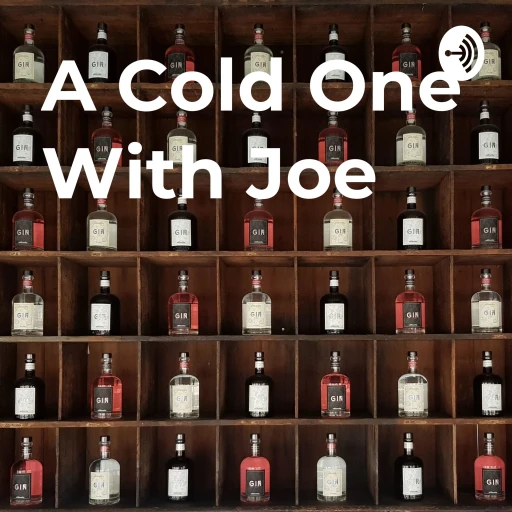 A Cold One With Joe