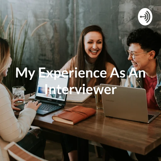 My Experience As An Interviewer – Internship Huzzle