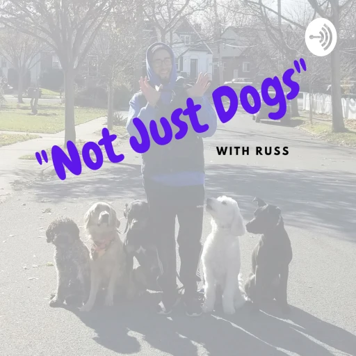 Not Just Dogs with Russ