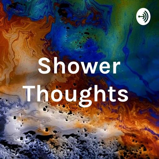 Shower Thoughts