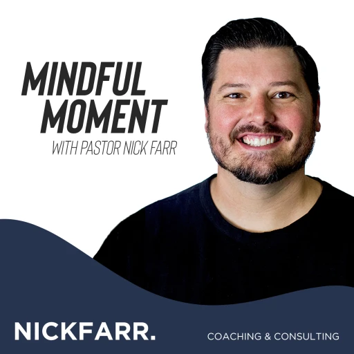 Mindful Moment with Pastor Nick