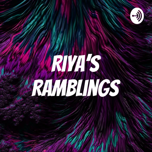 Riya’s Ramblings