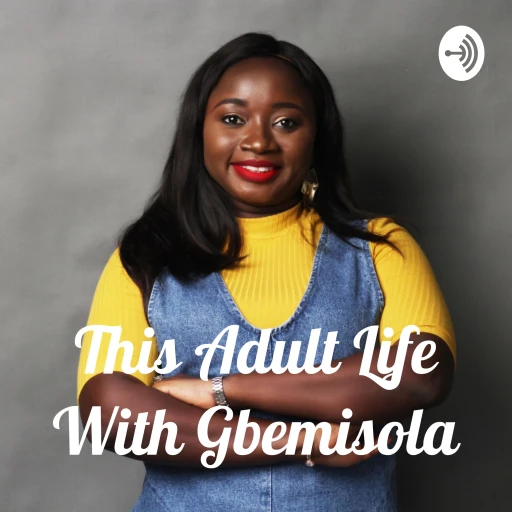 This Adult Life With Gbemisola