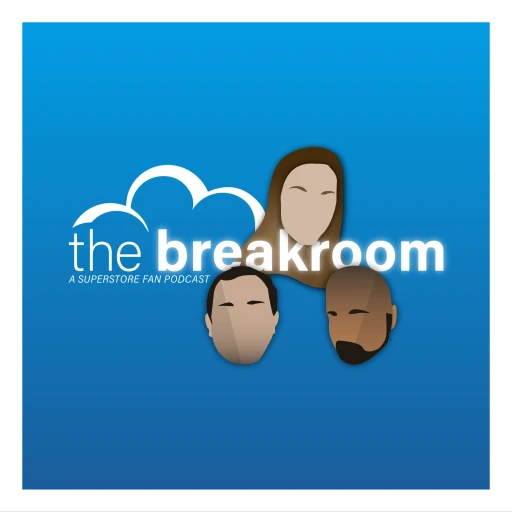 The Break Room: A Superstore Fan Podcast