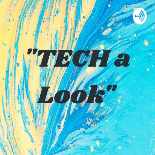 “TECH a Look”