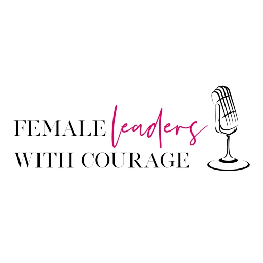 Female Leaders with Courage