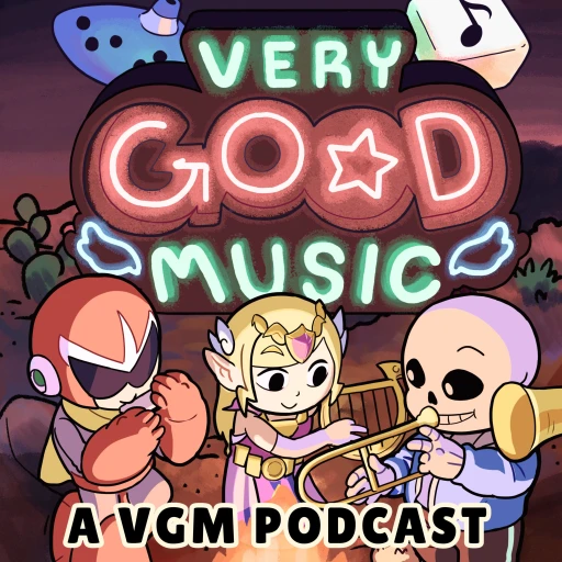 Very Good Music: A VGM Podcast