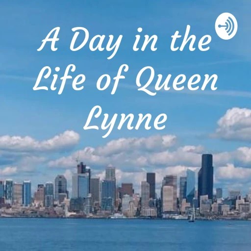 A Day in the Life of Queen Lynne