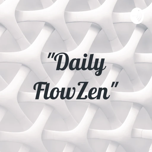 “Daily FlowZen”