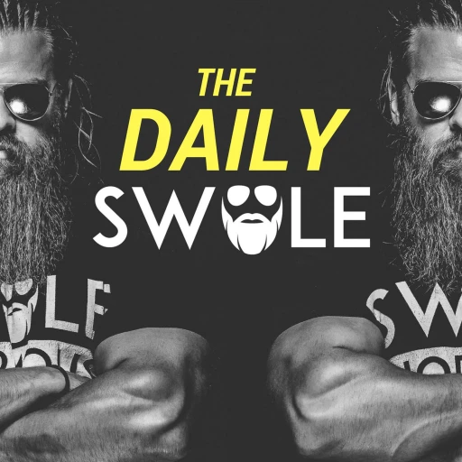 The Daily Swole Podcast