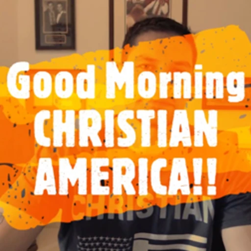 Good Morning Christian America!