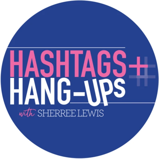 Hashtags + Hang-ups