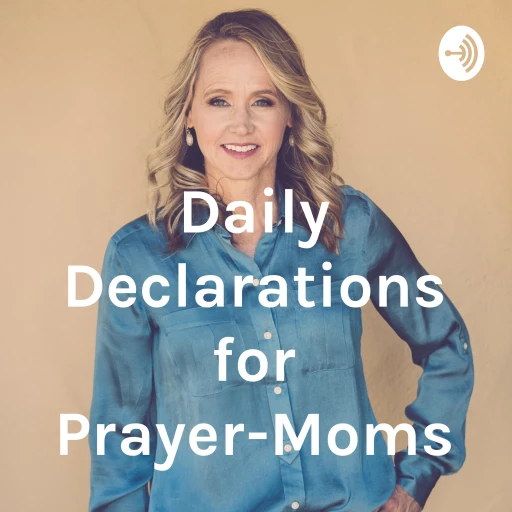 Daily Declarations for Prayer-Moms