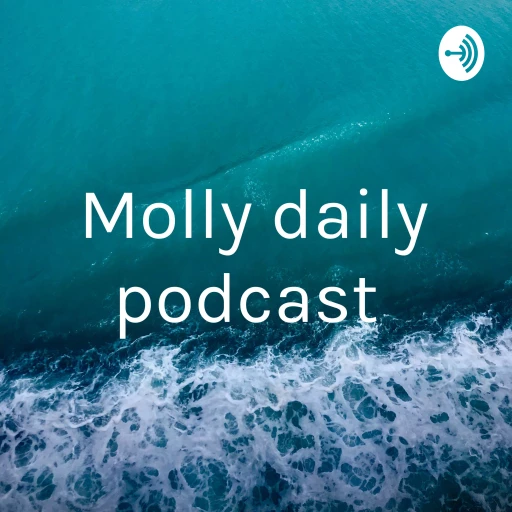 Molly daily podcast