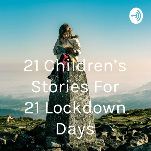 21 Children’s Stories For 21 Lockdown Days