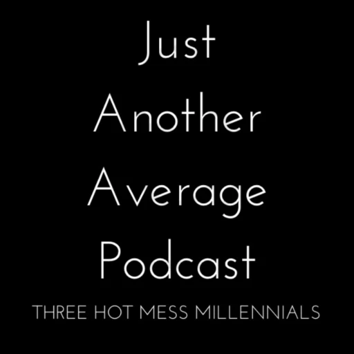 Just Another Average Podcast