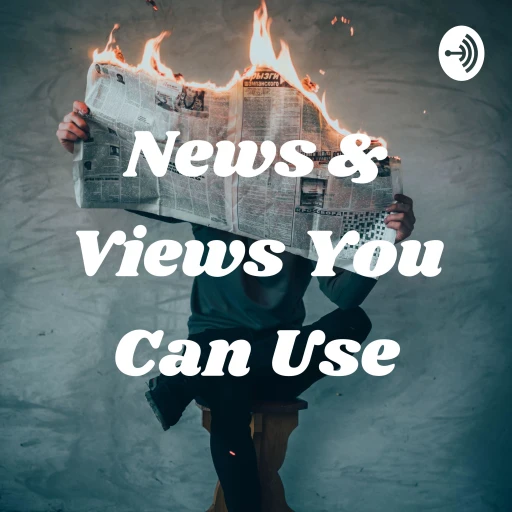 News & Views You Can Use