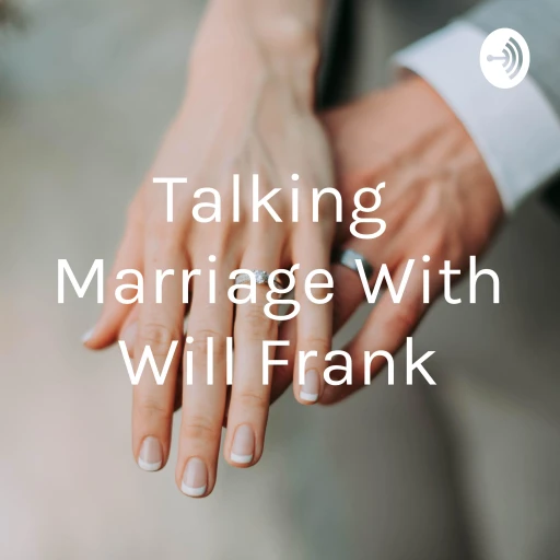 Talking Marriage With Will Frank