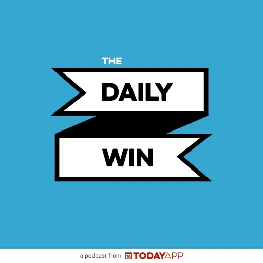 The Daily Win, a TodayApp Podcast