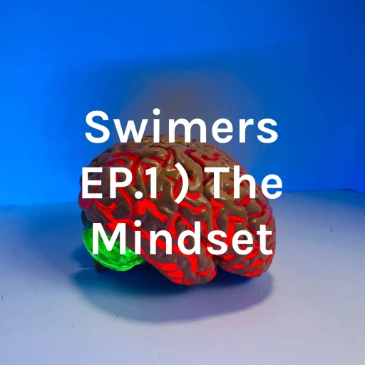 Swimers EP.1 ) The Mindset