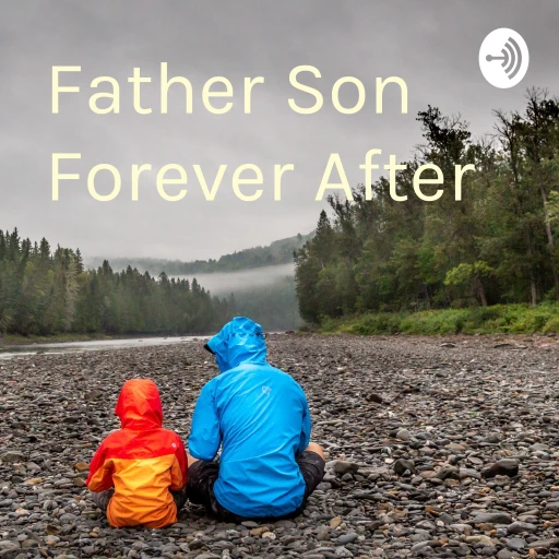 Father Son Forever After