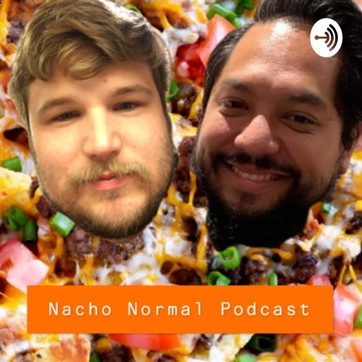 Nacho Normal Podcast