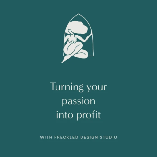 Turning you passion into profit with Freckled Design Studio