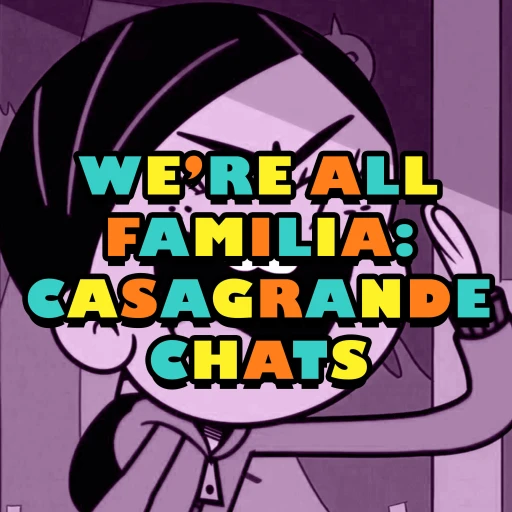 We’re All Familia: Casagrande Chats