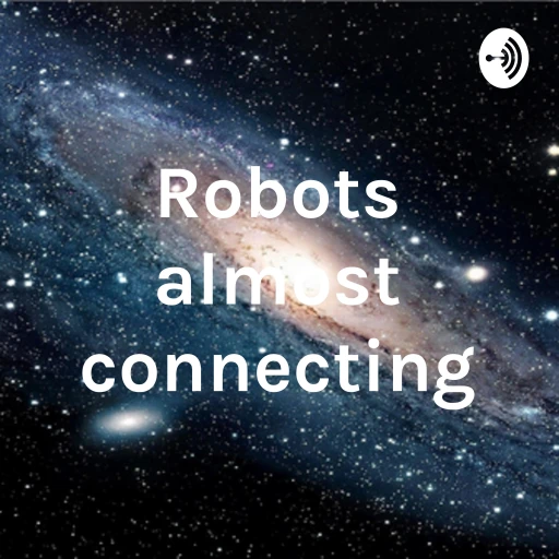 Robots almost connecting and other stories