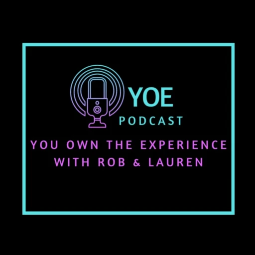 You Own the Experience Podcast