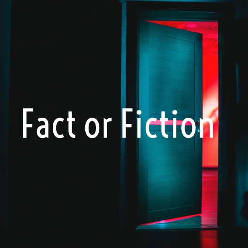 Fact or Fiction