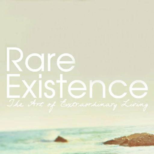 Rare Existence: the art of extraordinary living