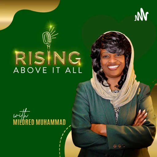 Rising Above It All with Mildred Muhammad