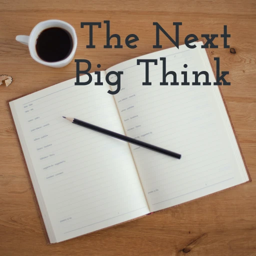 The Next Big Think