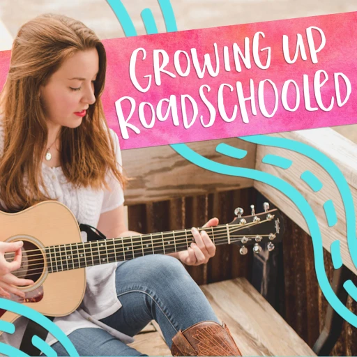 Growing Up Roadschooled