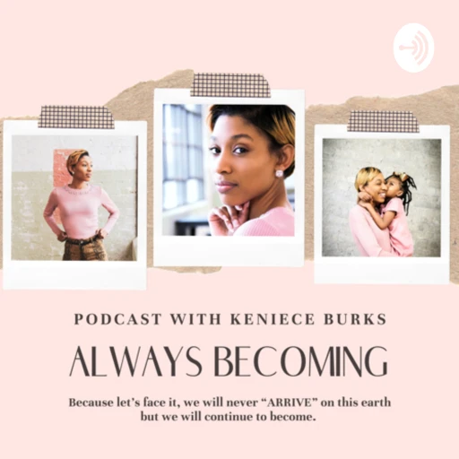 Keniece Burks – Always Becoming