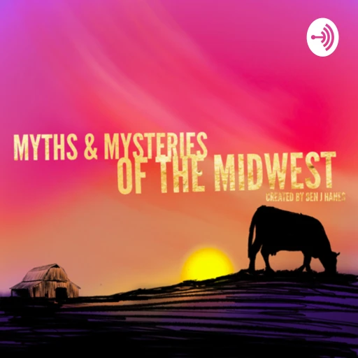 Myths & Mysteries of the Midwest