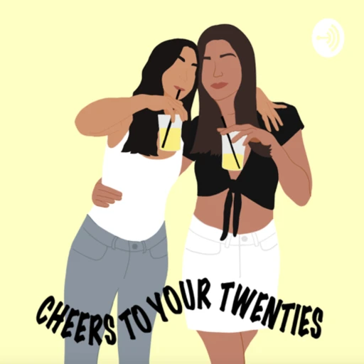 Cheers To Your Twenties