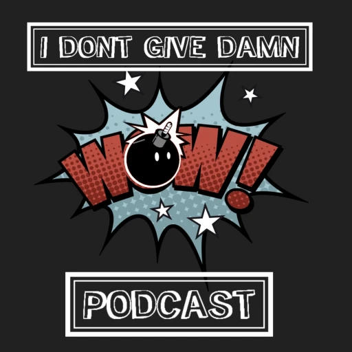 I Don’t Give a Damn podcast