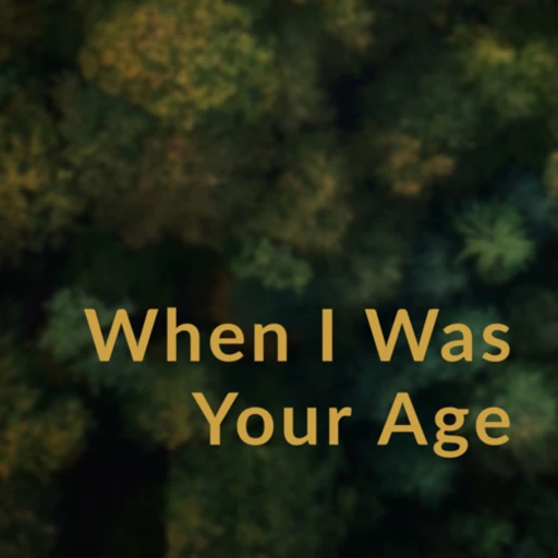 When I Was Your Age