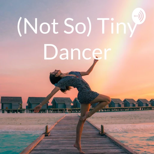 (Not so) Tiny Dancer