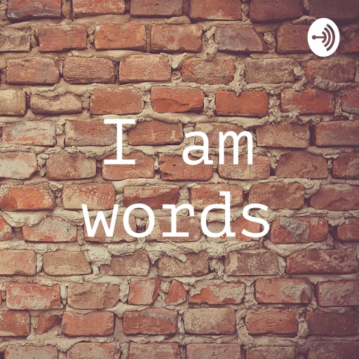 I am words