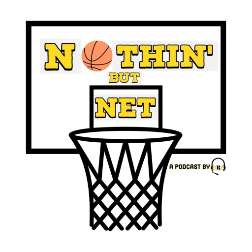 Nothin’ But Net Podcast