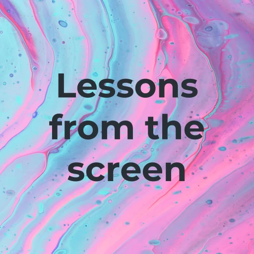 Lessons from the screen