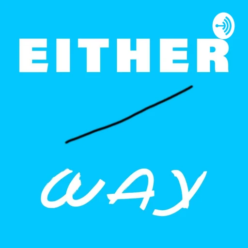 Either Way – a project corona podcast