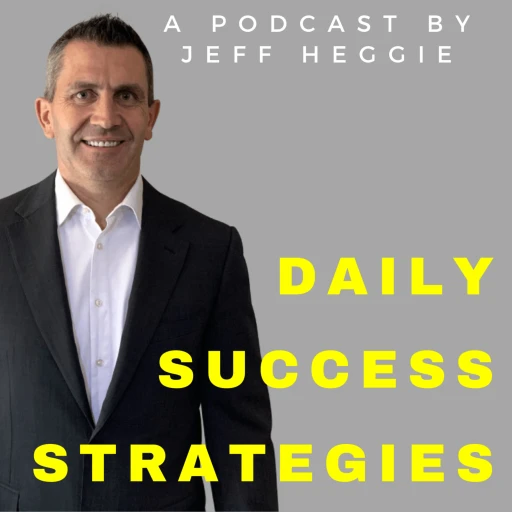 Daily Success Strategies – Jeff Heggie Coaching