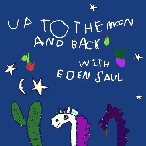 Up To The Moon And Back with Eden Saul