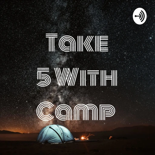 Take 5 With Camp ⛺️