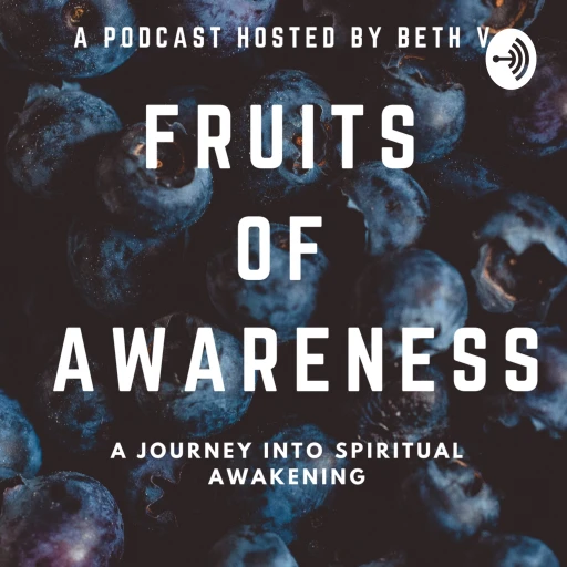 Fruits Of Awareness – A Journey into Spiritual Awakening